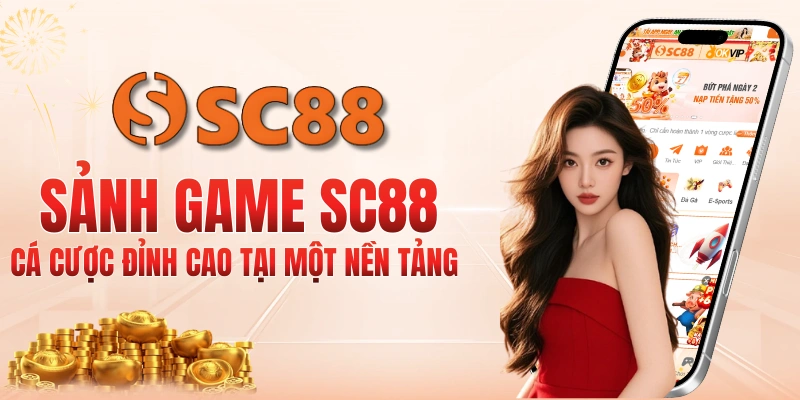 Trang chủ 24 SC88 sảnh game – Thể thao, Casino, Game bài, Bắn cá, Xổ số, Đá gà